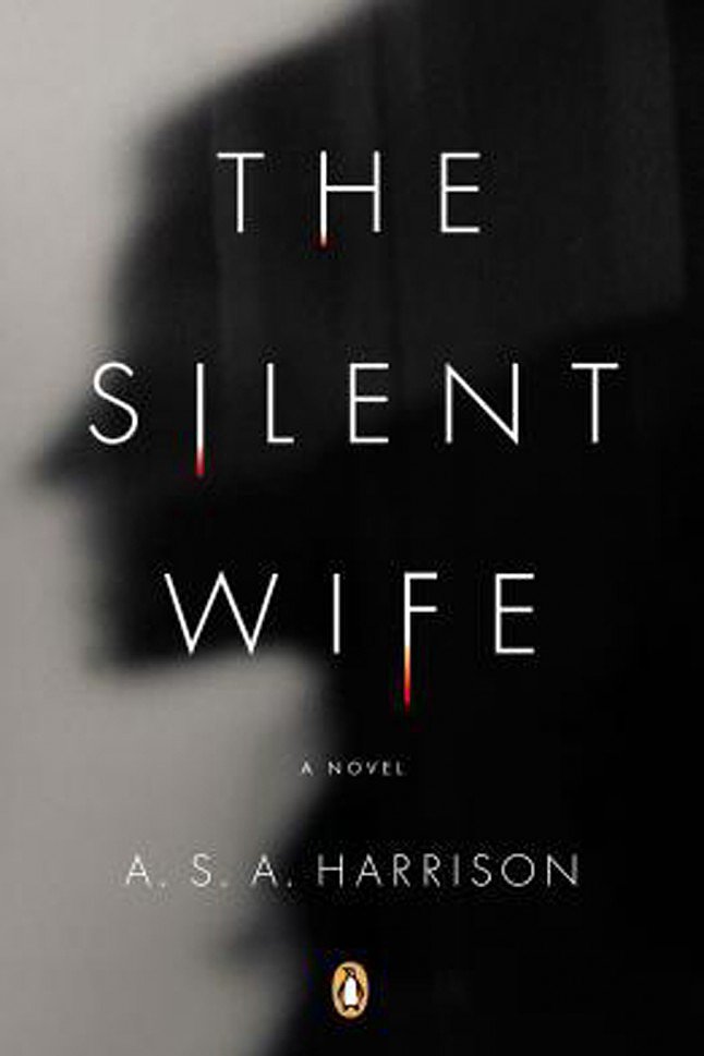 The Silent Wife by A. S. A. Harrison The Silent Wife by A. S. A. Harrison
