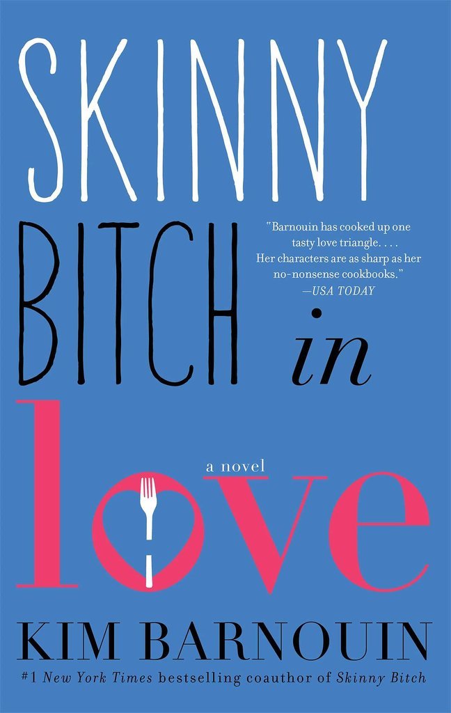 Skinny Bitch in Love by Kim Barnouin Skinny Bitch in Love by Kim Barnouin