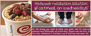 Get $1 Oatmeal on Wednesdays at Jamba Juice Get $1 Oatmeal on Wednesdays at Jamba Juice