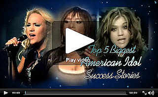 PopSugar Rush Special: American Idol's Top 5 Success Stories! PopSugar Rush Special: American Idol's Top 5 Success Stories!
