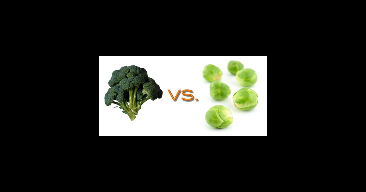 Comparing Brussels Sprouts and Broccoli POPSUGAR Fitness