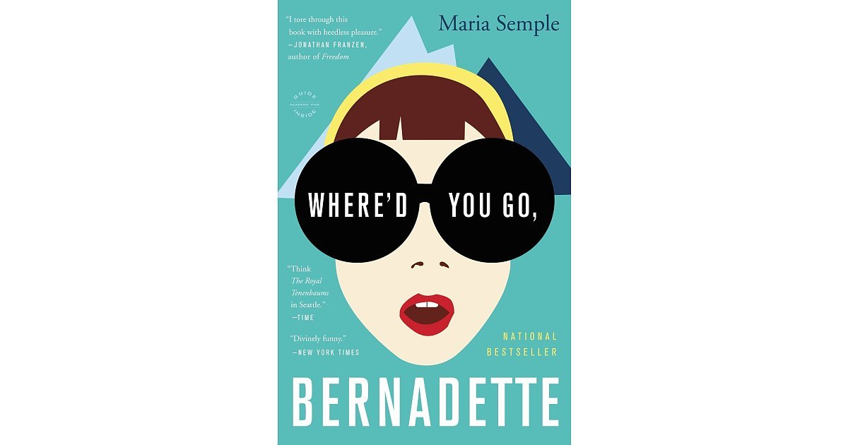 Where'd You Go, Bernadette by Maria Semple | The 6 Summer Beach Reads ...