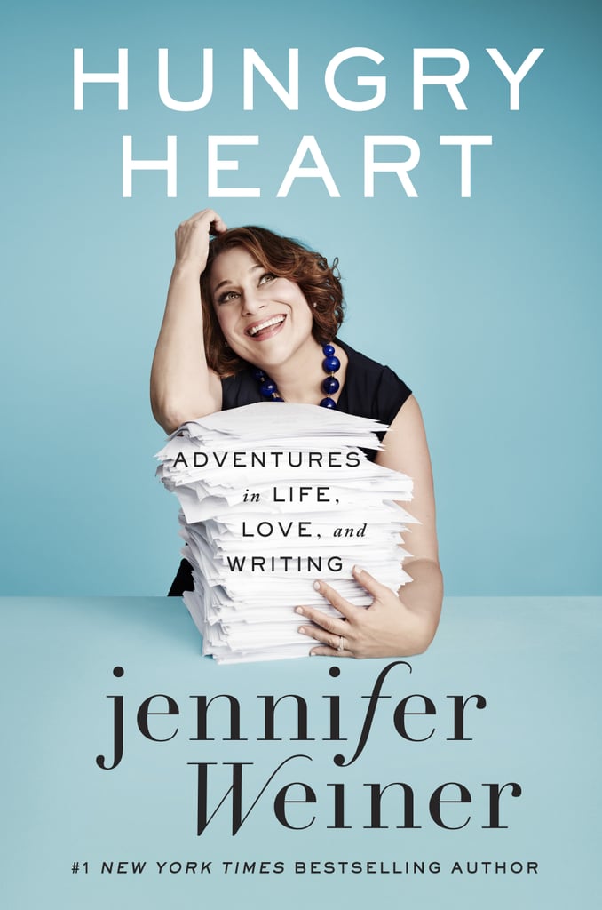 Hungry Heart by Jennifer Weiner, Out Oct. 11
