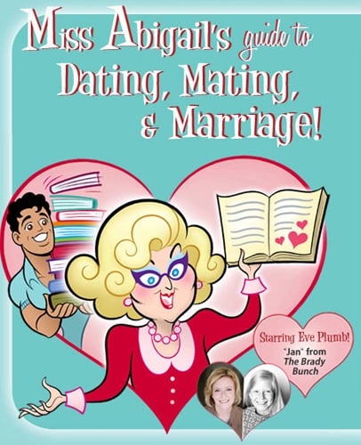 miss abigails guide to dating mating and marriage Intimacy in marriage i was contacted by the folks putting on a show in new york city called “miss abigail’s guide to dating, mating and marriage. miss abigails guide to dating mating and marriage Intimacy in marriage i was contacted by the folks putting on a show in new york city called “miss abigail’s guide to dating, mating and marriage.